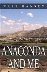 Book cover of Anaconda and Me by Walt Hansen