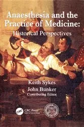 Book cover of Anaesthesia and the Practice of Medicine: Historical Perspectives by Keith Sykes