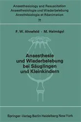 Book cover of Anaesthesie und Wiederbelebung bei Säuglingen und Kleinkindern by F. W. Ahnefeld