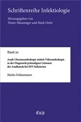 Book cover of Anale Chromoendoskopie mittels Videoendoskopie in der Diagnostik prämaligner Läsionen des Analkanals bei HIV-Infizierten by Marko Schünemann