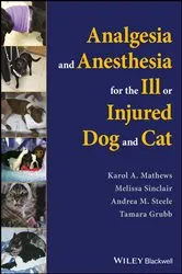 Book cover of Analgesia and Anesthesia for the Ill or Injured Dog and Cat by Karol A. Mathews