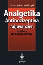 Book cover of Analgetika Antinozizeptiva Adjuvanzien by Herman H. Waldvogel