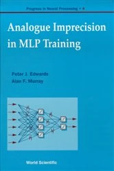 Book cover of Analogue Imprecision In Mlp Training, Progress In Neural Processing, Vol 4 by Peter Edwards