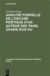 Book cover of Analyse formelle de l'oeuvre poétique d'un auteur des Tang, Zhang Ruo-xu by Chi-hsien Cheng
