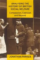 Book cover of Analysing the History of British Social Welfare by Jonathan Parker
