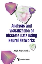 Book cover of Analysis And Visualization Of Discrete Data Using Neural Networks by Koji Koyamada