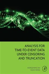 Book cover of Analysis for Time-to-Event Data under Censoring and Truncation by Hongsheng Dai