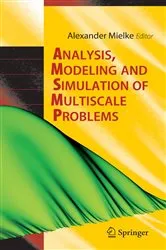Book cover of Analysis, Modeling and Simulation of Multiscale Problems by Alexander Mielke