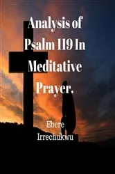 Book cover of Analysis of Psalm 119 In Meditative Prayer by Ebere Irrechukwu