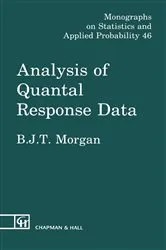 Book cover of Analysis of Quantal Response Data by Byron J.T. Morgan