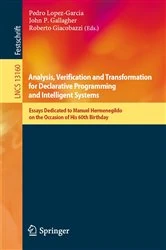 Book cover of Analysis, Verification and Transformation for Declarative Programming and Intelligent Systems by Pedro Lopez-Garcia