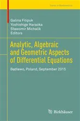 Book cover of Analytic, Algebraic and Geometric Aspects of Differential Equations by Galina Filipuk