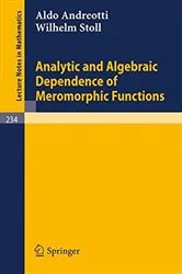 Book cover of Analytic and Algebraic Dependence of Meromorphic Functions by Aldo Andreotti