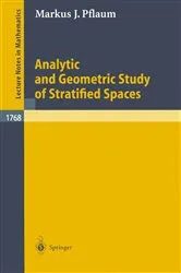 Book cover of Analytic and Geometric Study of Stratified Spaces by Markus J. Pflaum