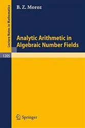 Book cover of Analytic Arithmetic in Algebraic Number Fields by Baruch Z. Moroz