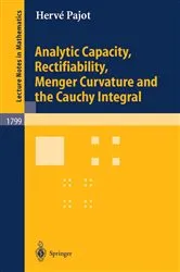 Book cover of Analytic Capacity, Rectifiability, Menger Curvature and Cauchy Integral by Hervé M. Pajot