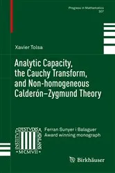Book cover of Analytic Capacity, the Cauchy Transform, and Non-homogeneous Calderón–Zygmund Theory by Unknown