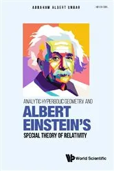 Book cover of Analytic Hyperbolic Geometry And Albert Einstein's Special Theory Of Relativity (Second Edition) by Abraham Albert Ungar
