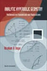 Book cover of Analytic Hyperbolic Geometry: Mathematical Foundations And Applications by Abraham Albert Ungar