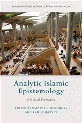 Book cover of Analytic Islamic Epistemology by Safaruk Chowdhury