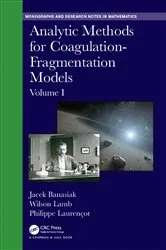 Book cover of Analytic Methods for Coagulation-Fragmentation Models, Volume I by Jacek Banasiak
