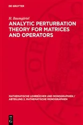 Book cover of Analytic Perturbation Theory for Matrices and Operators by H. Baumgärtel