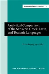 Book cover of Analytical Comparison of the Sanskrit, Greek, Latin, and Teutonic Languages, shewing the original identity of their grammatical structure by Unknown