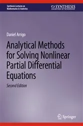Book cover of Analytical Methods for Solving Nonlinear Partial Differential Equations (2nd ed.) by Daniel Arrigo