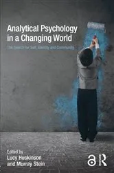 Book cover of Analytical Psychology in a Changing World: The search for self, identity and community by Lucy Huskinson