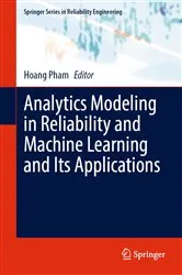 Book cover of Analytics Modeling in Reliability and Machine Learning and Its Applications by Hoang Pham