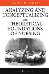 Book cover of Analyzing and Conceptualizing the Theoretical Foundations of Nursing by Unknown