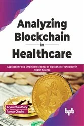 Book cover of Analyzing Blockchain in Healthcare by Aryan Chaudhary