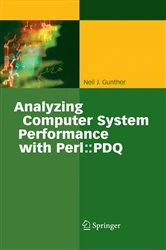 Book cover of Analyzing Computer System Performance with Perl::PDQ by Neil J. Gunther
