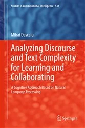 Book cover of Analyzing Discourse and Text Complexity for Learning and Collaborating by Mihai Dascălu