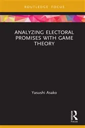 Book cover of Analyzing Electoral Promises with Game Theory by Yasushi Asako