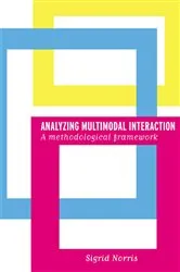 Book cover of Analyzing Multimodal Interaction by Sigrid Norris