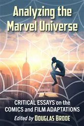 Book cover of Analyzing the Marvel Universe by Douglas Brode