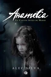 Book cover of Anamelia by Alec Silva