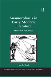 Book cover of Anamorphosis in Early Modern Literature by Jen E. Boyle