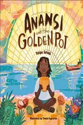 Book cover of Anansi and the Golden Pot by Taiye Selasi