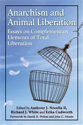 Book cover of Anarchism and Animal Liberation by Anthony J. II Nocella