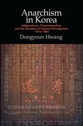 Book cover of Anarchism in Korea by Dongyoun Hwang