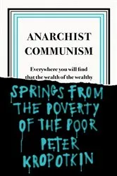 Book cover of Anarchist Communism by Peter Kropotkin