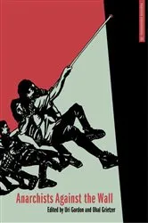 Book cover of Anarchists Against the Wall by Uri Gordon