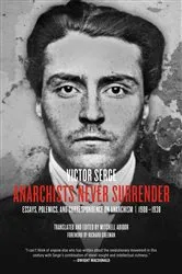 Book cover of Anarchists Never Surrender by Victor Serge