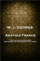 Book cover of Anatole France by W. L George