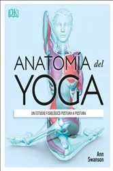 Book cover of Anatomía del Yoga (Science of Yoga) by Ann Swanson