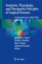 Book cover of Anatomic, Physiologic, and Therapeutic Principles of Surgical Diseases by Benjamin J. Hazen