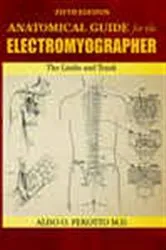 Book cover of Anatomical Guide for the Electromyographer (5th ed.) by Aldo O. Perotto