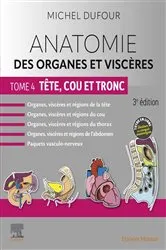 Book cover of Anatomie des organes et viscères - Tome 4. Tête, cou et tronc (3rd ed.) by Michel Dufour